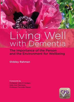 Living Well with Dementia: The Importance of the Person and the Environment for Wellbeing - Rahman, Shibley