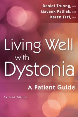 Living Well with Dystonia: A Patient Guide - Truong, Daniel, MD