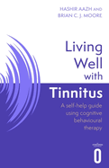 Living Well with Tinnitus: A self-help guide using cognitive behavioural therapy