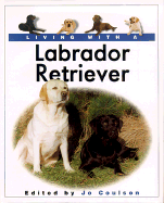 Living with a Labrador Retriever - Coulson, Jo