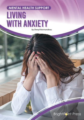 Living with Anxiety - Normandeau, Sheryl