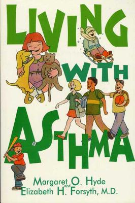 Living with Asthma - Hyde, Margaret O, and Forsyth, Elizabeth H