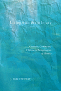 Living with Brain Injury: Narrative, Community, and Women's Renegotiation of Identity