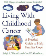 Living with Childhood Cancer: A Practical Guide to Help Families Cope