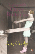 Living with Crazy Buttocks - Cooke, Kaz