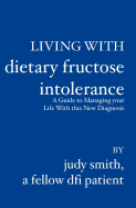Living with Dietary Fructose Intolerance