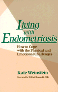 Living with Endometriosis: How to Cope with the Physical and Emotional Challenges