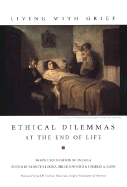 Living with Grief: Ethical Dilemmas at the End of Life - Doka, Kenneth J, Dr., PhD (Editor), and Jenning, Bruce (Editor), and Corr, Charles A, PH.D., RN, Msn (Editor)