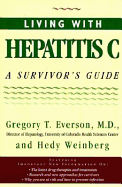 Living With Hepatitis C: Survivor's Guide - Everson, Gregory T, and Weinberg, Hedy