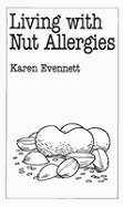 Living with Nut Allergies - Evennett, Karen