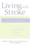 Living with Stroke: A Guide for Families: Help and New Hope for All Those Touched by Stroke