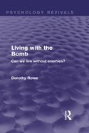 Living with the Bomb: Can We Live Without Enemies?