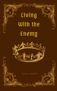Living With The Enemy