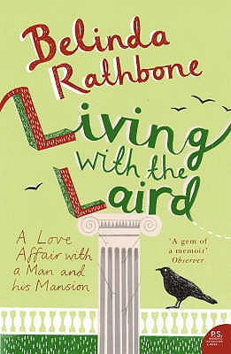 Living with the Laird: A Love Affair with a Man and His Mansion - Rathbone, Belinda
