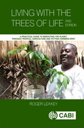 Living with the Trees of Life: A Practical Guide to Rebooting the Planet Through Tropical Agriculture and Putting Farmers First