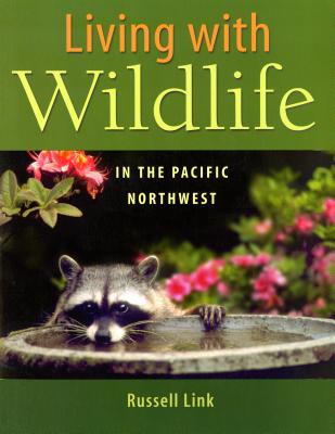 Living with Wildlife in the Pacific Northwest - Link, Russell
