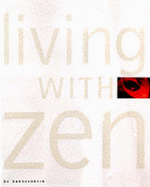 Living with Zen: Interiors, Gardens, Food - Baholyodhin, Ou