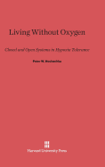 Living Without Oxygen: Closed and Open Systems in Hypoxia Tolerance
