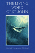 Living Word of Saint John - White Eagle (Creator)