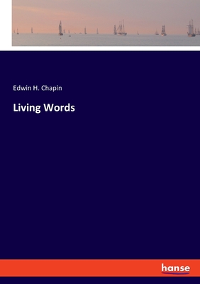 Living Words - Chapin, Edwin H