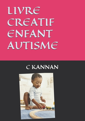 Livre Creatif Enfant Autisme - Kannan, C