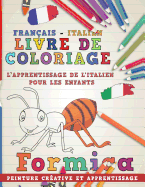 Livre de Coloriage: Franais - Italien I l'Apprentissage de l'Italien Pour Les Enfants I Peinture Crative Et Apprentissage