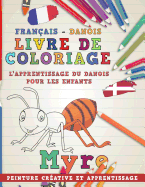 Livre de Coloriage: Fran?ais - Danois I l'Apprentissage Du Danois Pour Les Enfants I Peinture Cr?ative Et Apprentissage