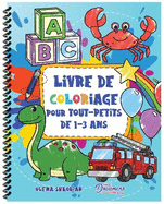 Livre de coloriage pour tout-petits de 1 ? 3 ans: 100 objets et animaux du quotidien ? colorier et ? apprendre pour enfants, pr?scolaire et maternelle