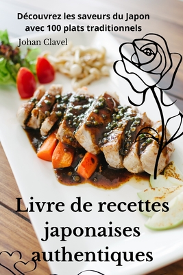 Livre de recettes japonaises authentiques - Johan Clavel