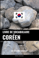 Livre de Vocabulaire Coreen: Une Approche Thematique