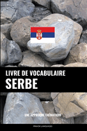 Livre de vocabulaire serbe: Une approche thmatique