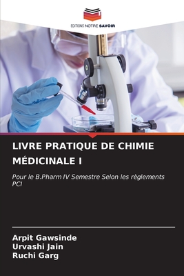 Livre Pratique de Chimie M?dicinale I - Gawsinde, Arpit, and Jain, Urvashi, and Garg, Ruchi