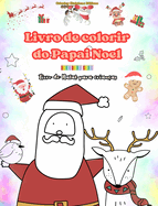 Livro de colorir do Papai Noel Livro de Natal para crian?as Adorveis desenhos de inverno e Papai Noel para curtir: Desenhos divertidos de Natal para estimular a criatividade e o aprendizado