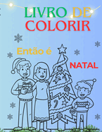 LIVRO DE COLORIR - Ento  Natal!