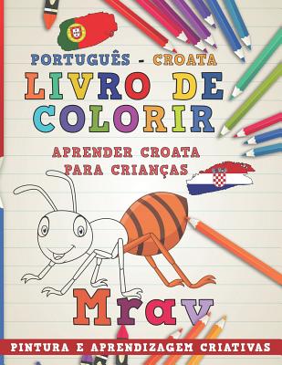 Livro de Colorir Portugu?s - Croata I Aprender Croata Para Crian?as I Pintura E Aprendizagem Criativas - Nerdmediabr