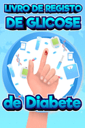 Livro de registro de glicose de diabetes: Livro de registo do nvel de acar no sangue, livro de registo do nvel de acar no sangue de 2 anos para registar os seus nveis de glicose antes e depois (pequeno-almoo, almoo, jantar, hora de dormir...