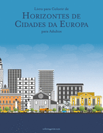 Livro para Colorir de Horizontes de Cidades da Europa para Adultos