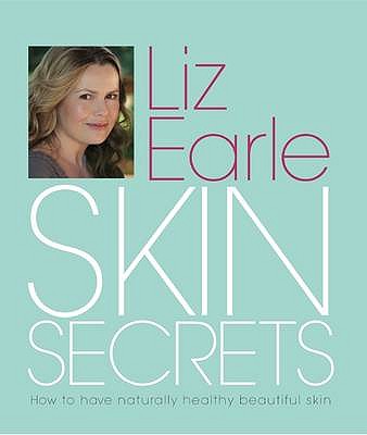 Liz Earle's Skin Secrets - Earle, Liz