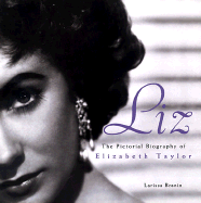 Liz: The Pictorial Biography of Elizabeth Taylor
