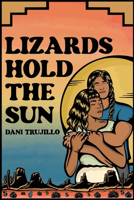 Lizards Hold the Sun - Trujillo, Dani