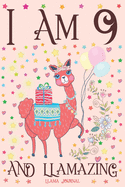 Llama Journal I am 9 and Llamazing: A Happy 9th Birthday Girl Notebook Diary for Girls - Cute Llama Sketchbook Journal for 9 Year Old Kids - Anniversary Gift Ideas for Her