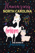 Llamazing North Carolina Mom are Born in January: Llama Lover journal notebook for North Carolina Moms who born in January