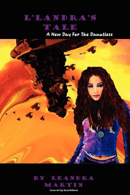 L'Landra's Tale: A New Day for the Dauntless - Martin, Leandra