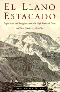 Llano Estacado: Exploration and Imagination on the High Plains of Texas and New Mexico, 1536-1860