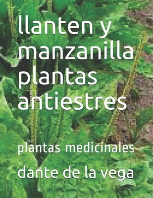 llanten y manzanilla plantas antiestres: plantas medicinales - de la Vega, Dante