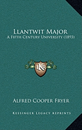 Llantwit Major: A Fifth Century University (1893)