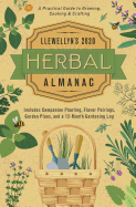 Llewellyn's 2020 Herbal Almanac: A Practical Guide to Growing, Cooking & Crafting
