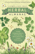 Llewellyn's 2021 Herbal Almanac: A Practical Guide to Growing, Cooking & Crafting
