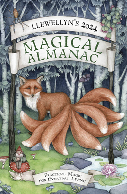 Llewellyn's 2024 Magical Almanac: Practical Magic for Everyday Living - Llewellyn, and Mueller, Mickie (Contributions by), and Tipton, Melissa (Contributions by)