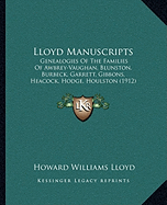 Lloyd Manuscripts: Genealogies Of The Families Of Awbrey-Vaughan, Blunston, Burbeck, Garrett, Gibbons, Heacock, Hodge, Houlston (1912)